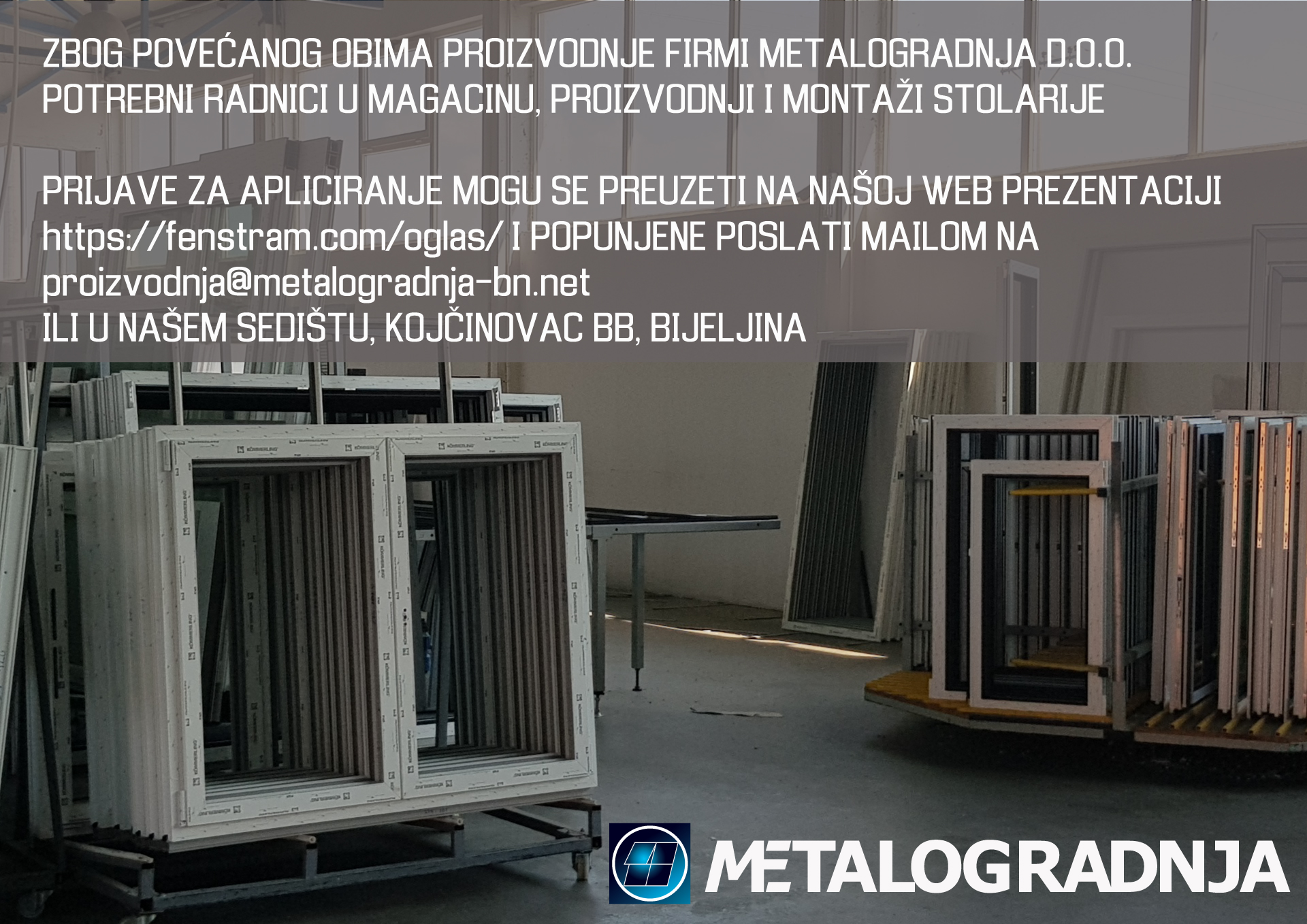 Radnici u magacinu, proizvodnji i montaži stolarije - D.o.o. METALOGRADNJA Bijeljina Radnici u magacinu, proizvodnji i montaži stolarije