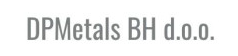 DPMetals BH d.o.o. DPMetals BH d.o.o.